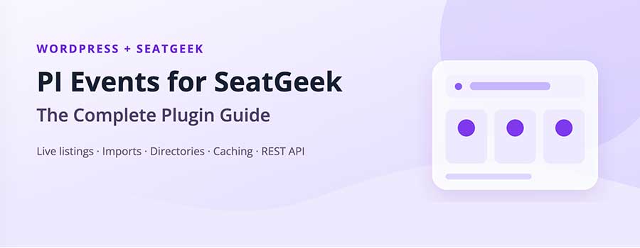 PI-Events-for-SeatGeek–Complete-WordPress-Plugin-Guide